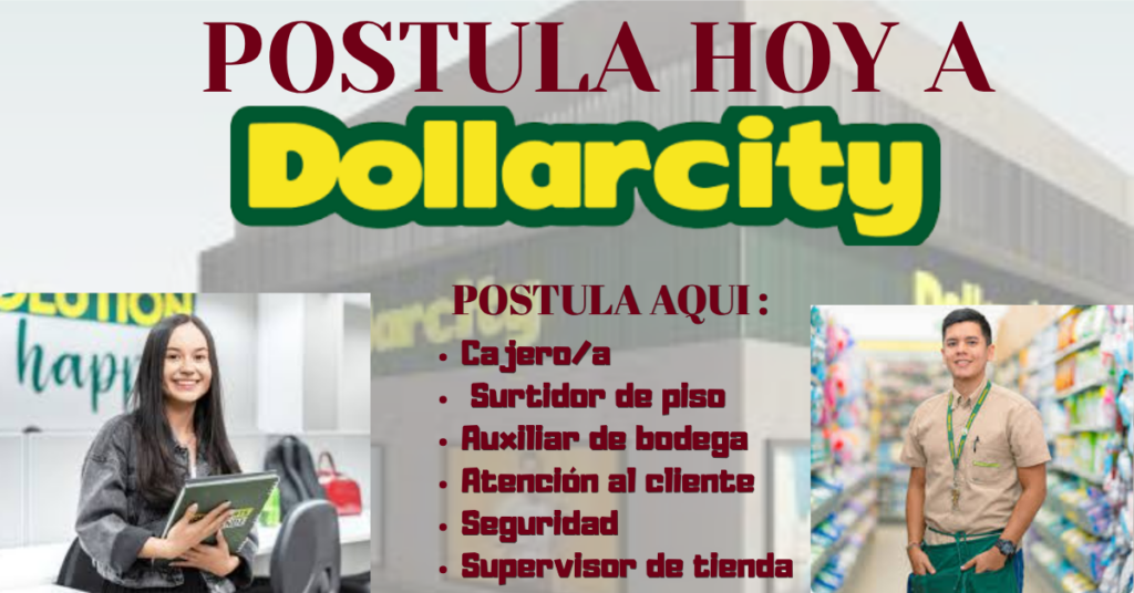 POSTULA HOY A DOLLAR CITY
